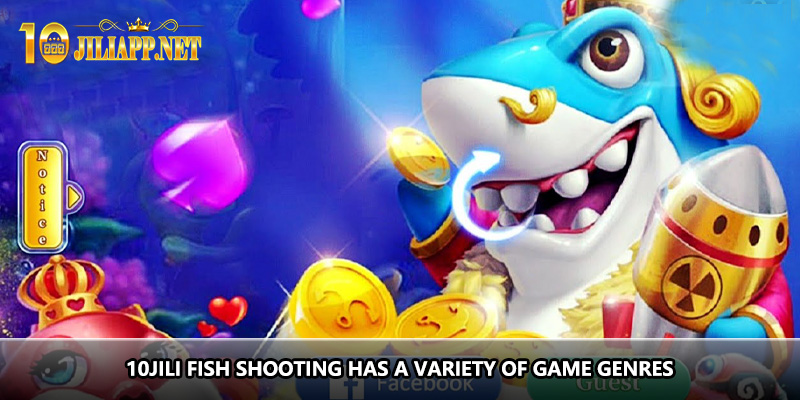 10jili Fish shooting has a variety of game genres