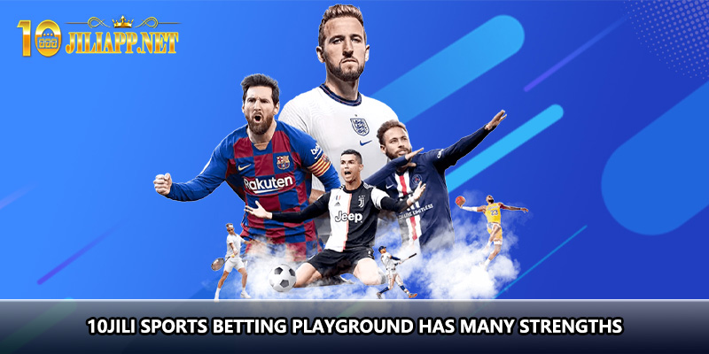 10jili sports betting playground has many strengths