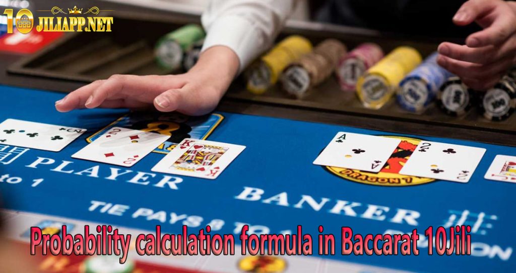 Probability calculation formula in Baccarat 10Jili