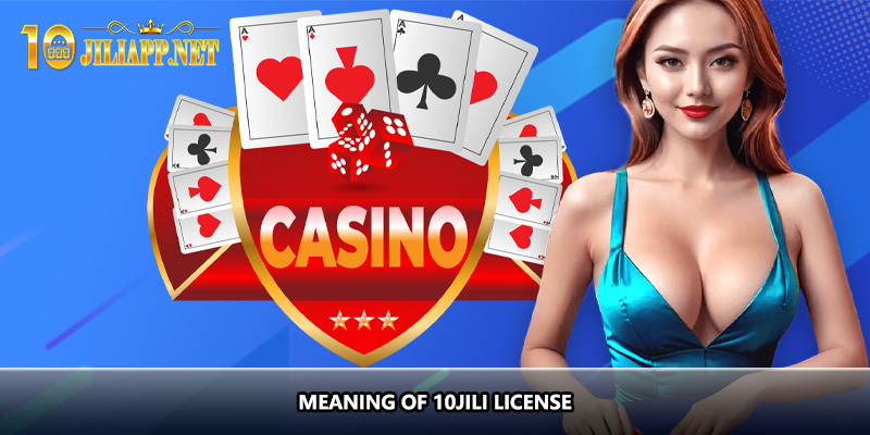 Meaning of 10JILI license