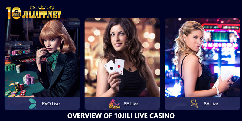 Overview of 10jili live casino